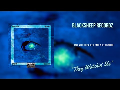 Blacksheep Recordz - They Watchin' Us (Audio) ft. Star Vicy, New Hit, Eazy-P, T-Silencer