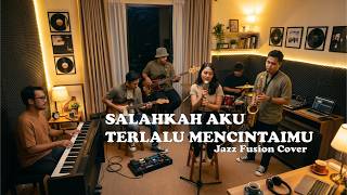 Download lagu Salahkah Aku Terlalu Mencintaimu - Ratu (Jazz Fusion Cover) mp3
