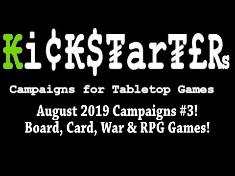 KIckstarter August 2019   Update 3   Board, card, war and role playing games live now!