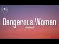 Download lagu Ariana Grande Dangerous Woman Somethin bout you makes me feel like a dangerous woman