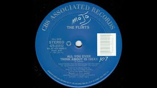 The Flirts - All You Ever Think About Is (Sex!) (1986)