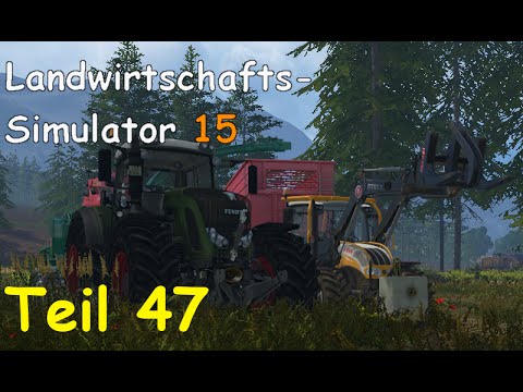 Let's Play Landwirtschafts Simulator 15 Forstwirtschaft Teil 47 [Two Rivers]