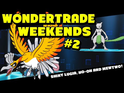 Wondertrade Weekends #2 - Pokemon Omega Ruby and Alpha Sapphire - Shiny Mewtwo, Lugia, Ho-Oh