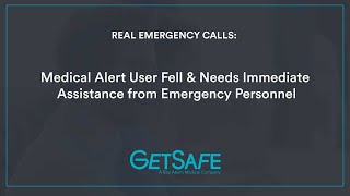 Real Emergency Call w/ Customer - GetSafe Medical Alert
