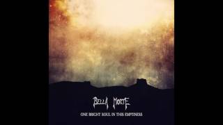 Bella Morte - One Bright Soul In This Emptiness