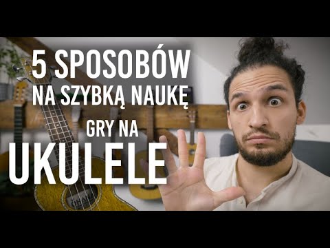 5 sposobów na szybką naukę gry na ukulele!