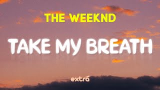 The Weeknd - Take My Breath (Lyrics) &quot;I saw the fire in your eyes&quot;
