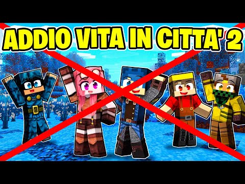 LA FINE DELLA VITA IN CITTÀ 2! - MINECRAFT Ep.102