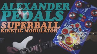 Video thumbnail for DEMOS IN THE DARK: SHORT CLIP - ALEXANDER PEDALS - SUPERBALL KINETIC MODULATOR by Demos In The Dark