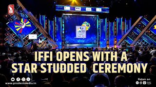 IFFI OPENS WITH A STAR STUDDED  CEREMONY  54th IFF