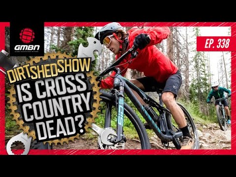 Is The Bike Industry Canceling XC Bikes To Sell Downcountry Trail Bikes? | Dirt Shed Show Ep. 338