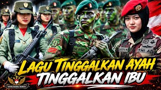 Download lagu LAGU TINGGALKAN AYAH TINGGALKAN IBU - TNI - Maju ayo maju ayo terus maju mp3