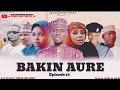 Bakin Aure Episode 14 Original Full HD