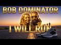 BOB DOMINATOR - I WILL RUN (Official Audio)