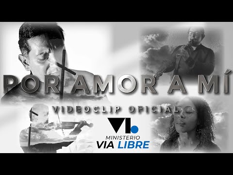 Vía libre - Por amor a mí (Video Oficial) #edgarescobar​​​​​​ #biblialibre