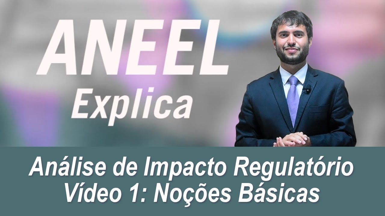 Análise de Impacto Regulatório - Vídeo 1: Noções Básicas