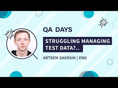 Struggling managing Test Data... Make your tests doing it automatically! | Artsem Savosik, QA Days