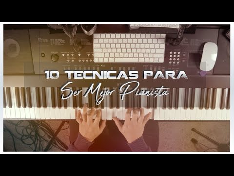 10 Técnicas Para Ser Mejor Pianista y Tecladista