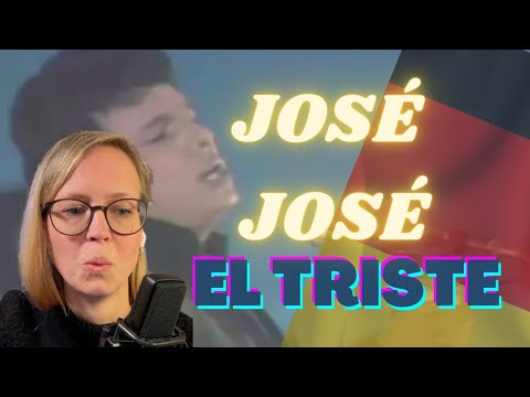🇩🇪 German woman reacts for the first time to JOSÉ JOSÉ - El Triste 🇲🇽
