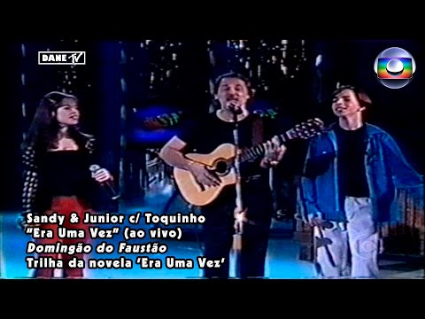 Sandy & Junior c/ Toquinho - Era Uma Vez (ao vivo no Domingão do Faustão)