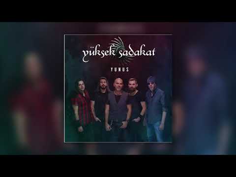 Yüksek Sadakat - Yunus