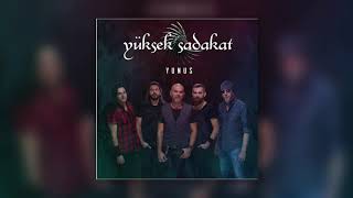 Yüksek Sadakat - Yunus