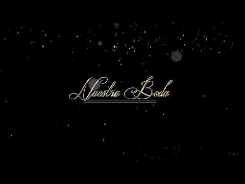 NUESTRA BODA INTRO PARA VIDEOS HD