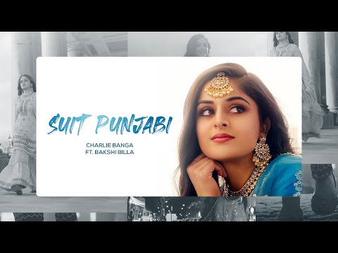 Charlie Banga | Bakshi Billa | Suit Punjabi (Official Video) Punjabi Song 2022
