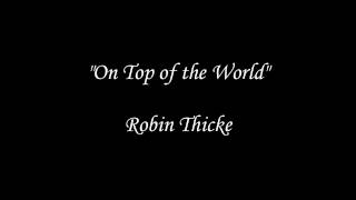 Robin Thicke - &quot;Top of the World&quot; | Robin Thicke Music