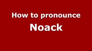 How to pronounce Noack
