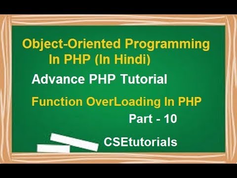Object Oriented Programming In Php Tutorial In Hindi Part 10 Function Overloading In Php