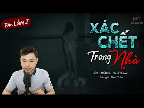 Truyện Ma: Xác Chết Trong Nhà - Thầy Bùa Thái Lan Trấm Yểm Vong Hồn Chết Oan MC Đình Soạn Kể