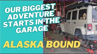 Alaska, Our Biggest Adventure Starts in the Garage!