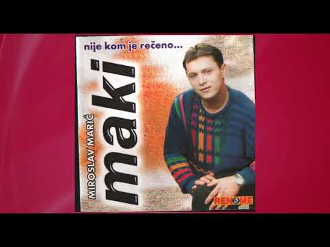 Miroslav Maric Maki - Glumim da sam jak - (Audio 2000)