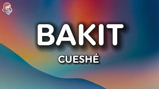 Cueshé - Bakit? (Lyrics)