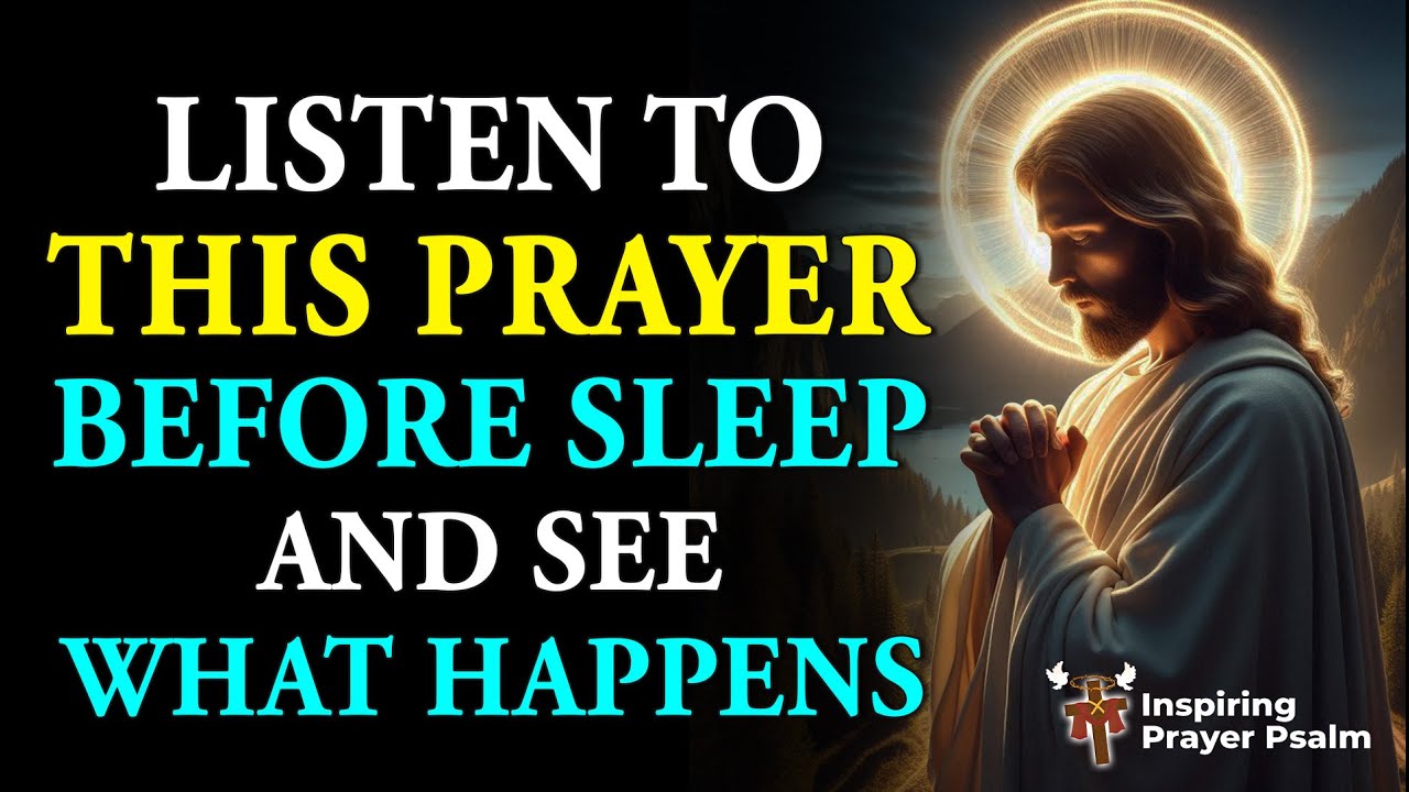 Listen to This Prayer Before Sleep and See What Happens 🌙 Night Prayer