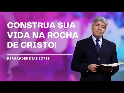 YOUR HOUSE IS ON THE ROCK - HERNANDES DIAS LOPES