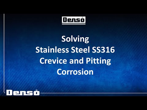 Solving Stainless Steel SS316 Crevice and Pitting Corrosion