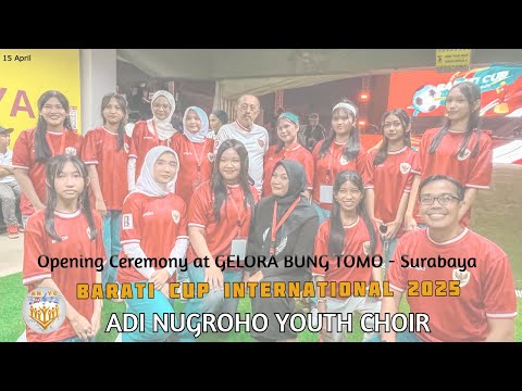 Adi Nugroho Youth Choir in Opening Ceremony of BARATI CUP INTERNATIONAL - 15 April  2025