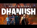 Dhanush Birthday Special Mashup 2024 Raayan Dhanush Whatsapp Status Venus Edit