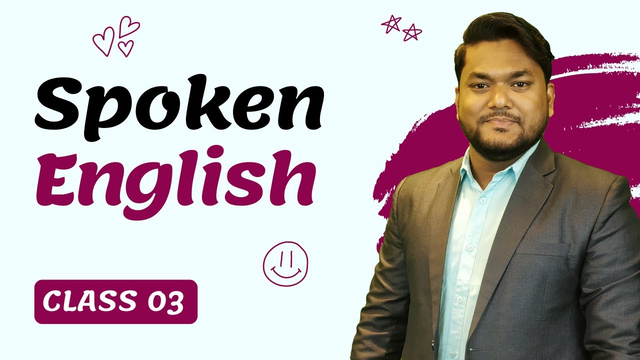 Practical Spoken & Written English — Class 03