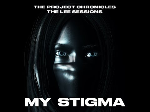 My Stigma (The Lee Sessions) by THE PROJECT CHRONICLES
