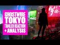 GhostWire: Tokyo Analysis - GhostWire: Tokyo Trailer Deep-dive Reaction