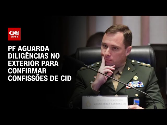 PF aguarda diligências no exterior para confirmar confissões de Cid | LIVE CNN