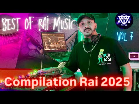 Compilation Rai 2025 Mix Best of DJ PIPO (REMIX RAI) اجمل اغاني الراي 2025 Vol 7