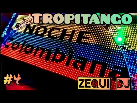 TROPITANGO- ENGANCHADOS COLOMBIANOS- #4 ZEQUI DJ