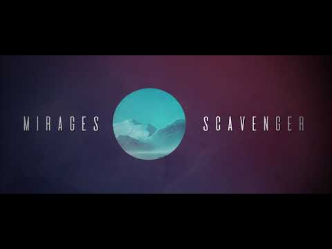 MIRAGES - Scavenger (Official Stream Video)