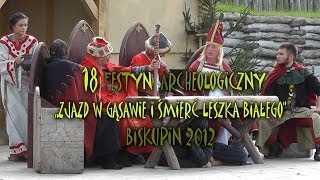 preview picture of video 'Biskupin Zjazd w Gąsawie i śmierć Leszka Białego - XVIII Festyn Archeologiczny (HD)'