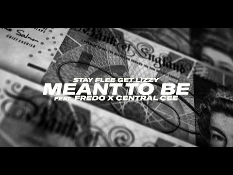 Stay Flee Get Lizzy feat. Fredo & Central Cee - Meant To Be (Lyric Video)