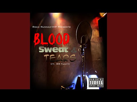 Blood, Sweat, and Tears (feat. RR TJayy)